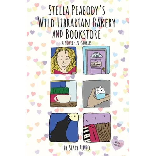 Stella Peabody's Wild Librarian Bakery and Bookstore: A Novel-in-Stories - Paperback