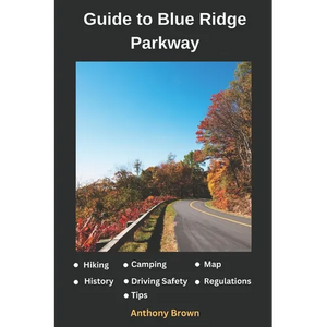 Blue Ridge Parkway Map: Guide to Hiking, Driving and Camping in Blue Ridge Parkway - Paperback