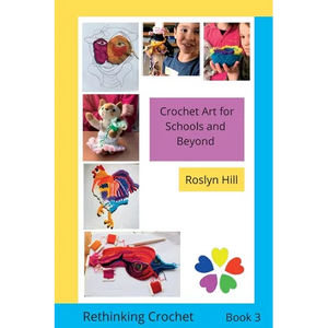 Crochet Art for Schools and Beyond: Rethinking Crochet - Paperback