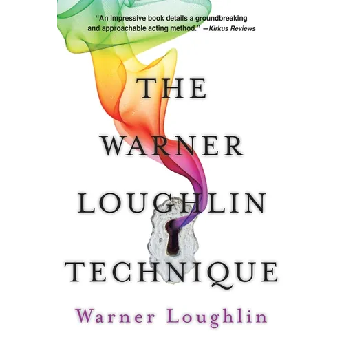The Warner Loughlin Technique: An Acting Revolution
