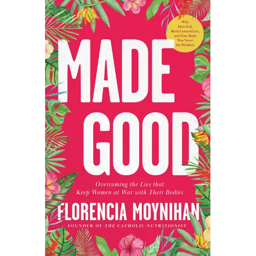 Made Good: Overcoming the Lies That Keep Women at War with Their Bodies - Paperback