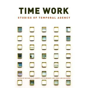 Time Work: Studies of Temporal Agency - Paperback