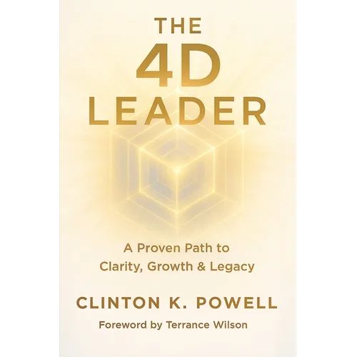 The 4D Leader: A Proven Path to Clarity, Growth & Legacy - Paperback