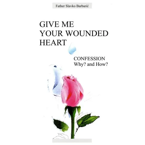 Give Me Your Wounded Heart - Paperback