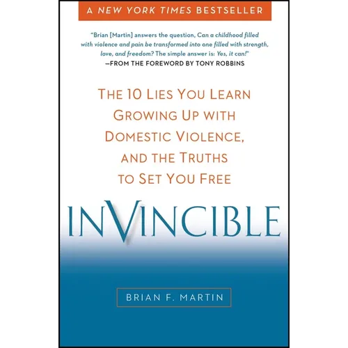 Invincible: The 10 Lies You Learn Growing Up with Domestic Violence, and the Truths to Set You Free - Paperback