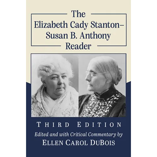 The Elizabeth Cady Stanton-Susan B. Anthony Reader, 3d ed. - Paperback