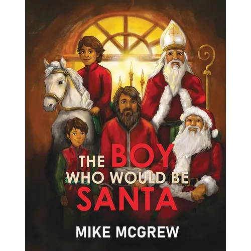 The Boy Who Would Be Santa - Paperback
