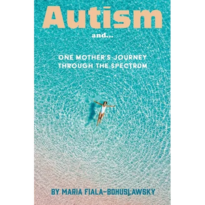 Autism and...: One Mother's Journey Through the Spectrum - Paperback
