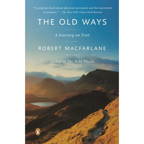 The Old Ways: A Journey on Foot - Paperback