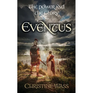 The Power and the Glory - Eventus: A Historical Saga of Roman Britain, Rebellion and Forbidden Love - Paperback