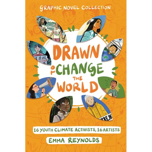 Drawn to Change the World Graphic Novel Collection: 16 Youth Climate Activists, 16 Artists: A Graphic Novel - Hardcover
