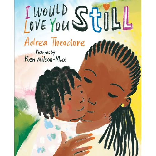 I Would Love You Still - Board Book