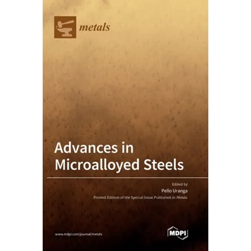 Advances in Microalloyed Steels - Hardcover