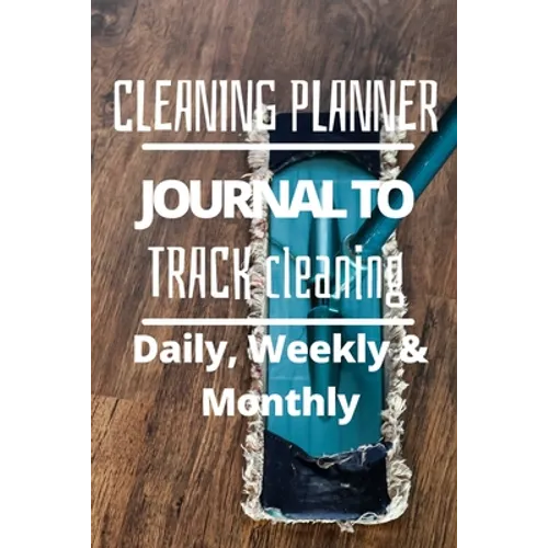 Daily, Weekly and Monthly Cleaning Planner - Paperback