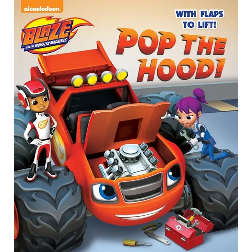 Pop the Hood! (Blaze and the Monster Machines) - Board Book