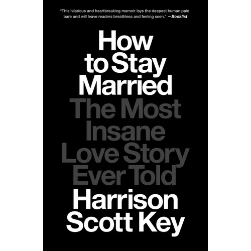How to Stay Married: The Most Insane Love Story Ever Told - Paperback