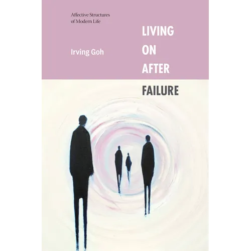 Living on After Failure: Affective Structures of Modern Life - Paperback