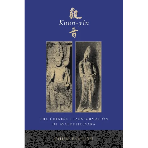 Kuan-Yin: The Chinese Transformation of Avalokitesvara - Paperback