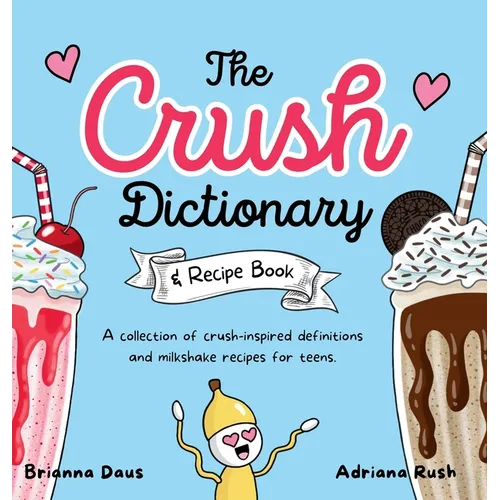 The Crush Dictionary & Recipe Book - Hardcover