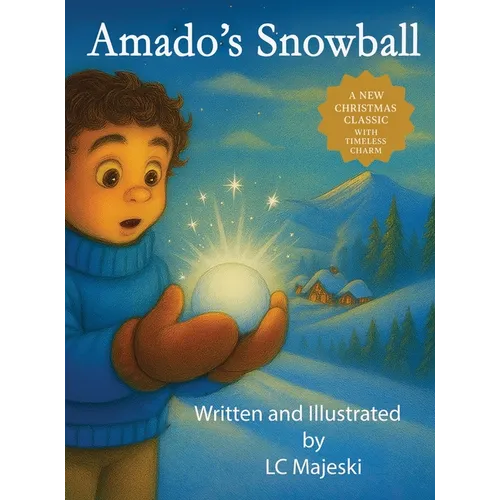 Amado's Snowball: A New Christmas Classic with Timeless Charm - Hardcover