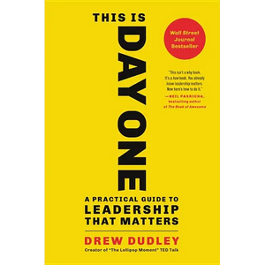 This Is Day One: A Practical Guide to Leadership That Matters - Hardcover