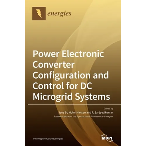 Power Electronic Converter Configuration and Control for DC Microgrid Systems - Hardcover