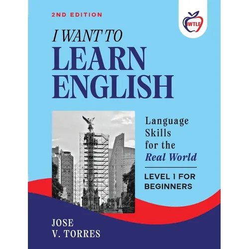 I Want To Learn English: Language Skills for the Real World (2nd Edition) - Paperback