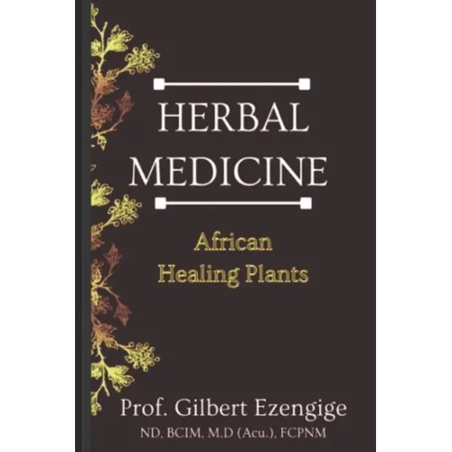 Herbal Medicine: African Healing Plants - Paperback