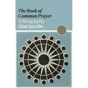 The "book of Common Prayer": A Biography - Paperback
