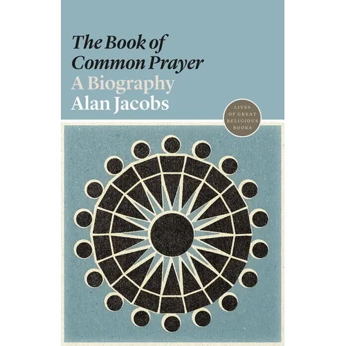 The "book of Common Prayer": A Biography - Paperback