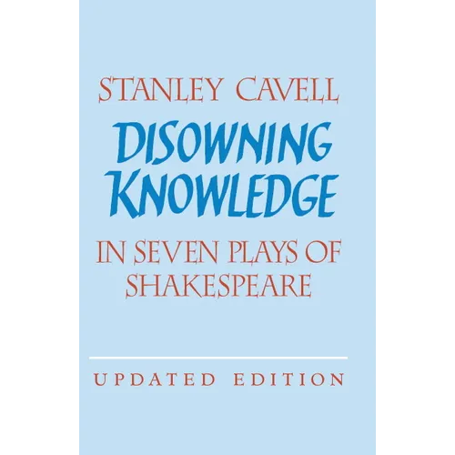 Disowning Knowledge: In Seven Plays of Shakespeare - Paperback