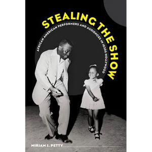 Stealing the Show: African American Performers and Audiences in 1930s Hollywood - Paperback