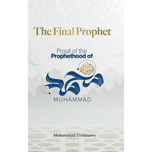 The Final Prophet: Proof of the Prophethood of Muhammad - Paperback