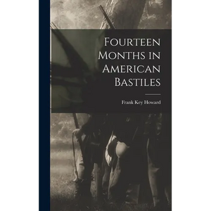 Fourteen Months in American Bastiles - Hardcover