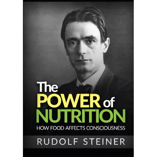 The Power of Nutrition - How Food Affects Consciousness - Paperback