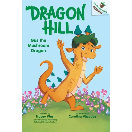 Gus the Mushroom Dragon: An Acorn Book (Dragon Hill #2): Volume 2 - Library Binding