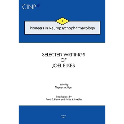 Pioneers in Neuropsychopharmacology I: Selected Writings of Joel Elkes - Paperback