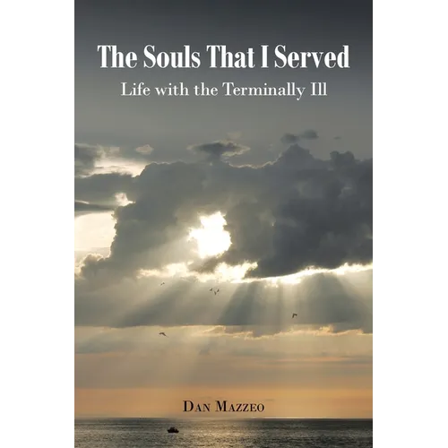 The Souls That I Served: Life with the Terminally Ill - Paperback