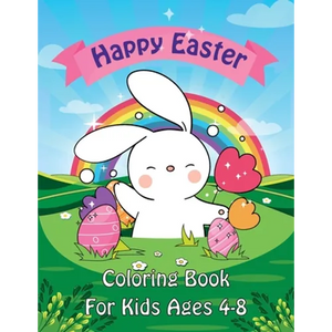 Easter Coloring Book: Happy Easter Coloring Book for Kids Ages 4-8 Unique 50 Patterns to Color The Great Big Easter Coloring Book for Toddlers & Adult - Paperback