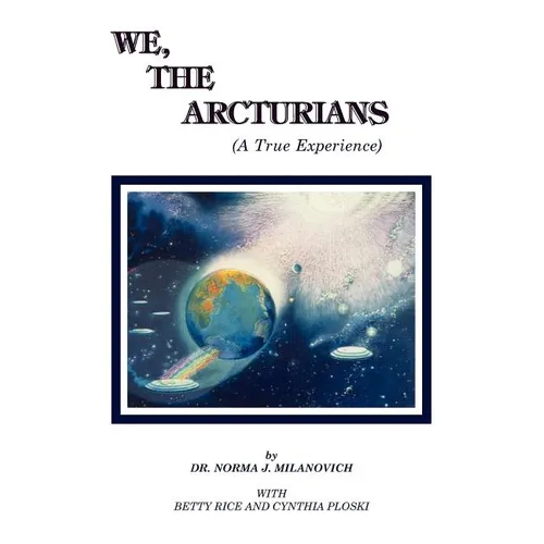 We The Arcturians: A True Experience - Paperback