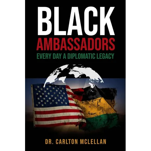 Black Ambassadors: Everyday a Diplomatic Legacy - Paperback