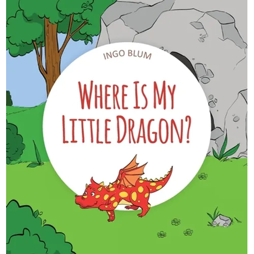Where Is My Little Dragon: A Funny Seek-And-Find Book - Hardcover