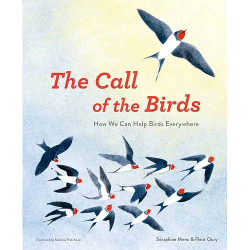The Call of the Birds: How We Can Help Birds Everywhere - Hardcover