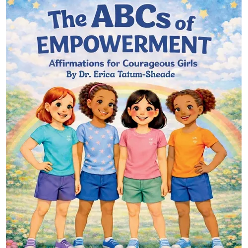 The ABCs of Empowerment Affirmations For Courageous Girls - Hardcover