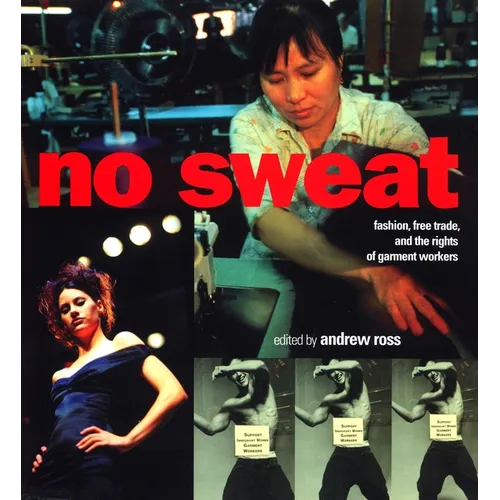 No Sweat: Fashion, Free Trade and the Rights of Workers - Paperback