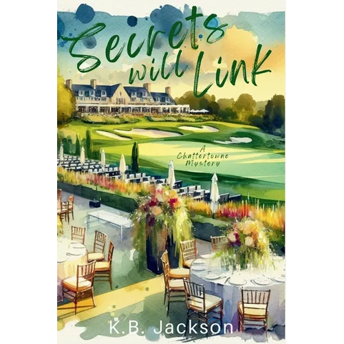 Secrets Will Link: A Chattertowne Mystery - Paperback