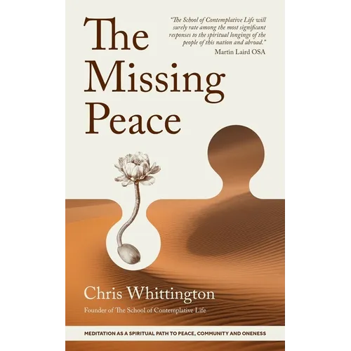 The Missing Peace: Meditation as a Spiritual Path to Peace, Community and Oneness - Paperback