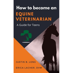 How to Become an Equine Veterinarian: a Guide for Teens - Paperback