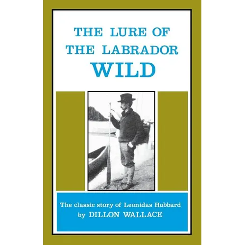 The Lure of the Labrador Wild - Paperback