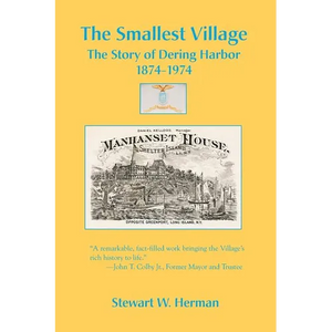 The Smallest Village, The Story of Dering Harbor 1874-1974 - Paperback